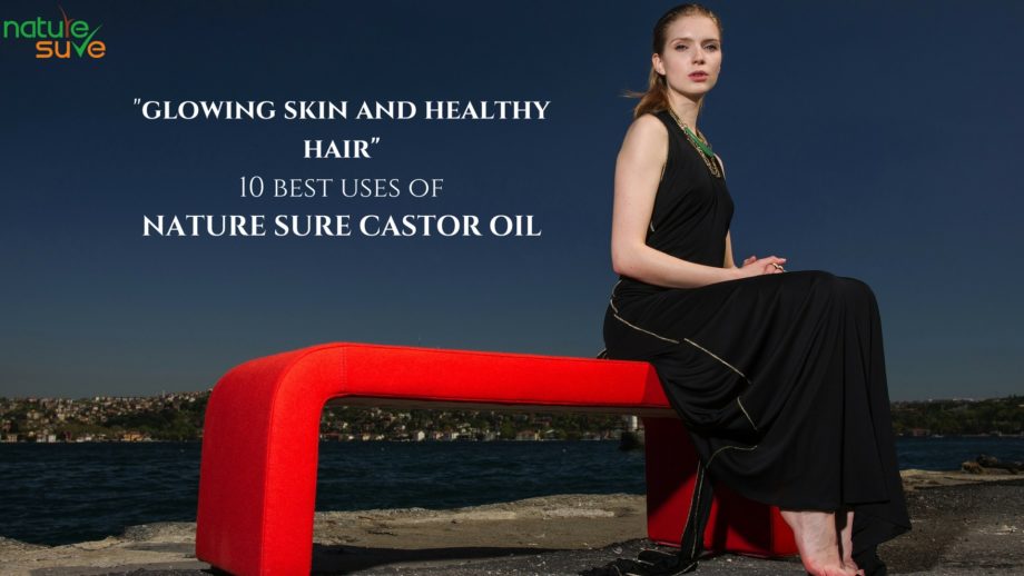 Top 10 Ways to Use Castor Oil for Healthy Skin, Hair and Body